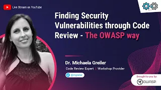 Finding Security Vulnerabilities through Code Review - The OWASP way