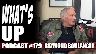 What's Up Podcast 179 Raymond Boulanger