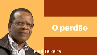 O perdão - Por que é tão difícil perdoar? - Raul Teixeira