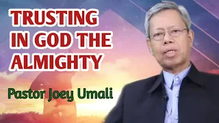 Pastor Joey Umali - Trusting in God the Almighty
