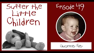 Suffer the Little Children Podcast - Episode 49: Quortney Kley