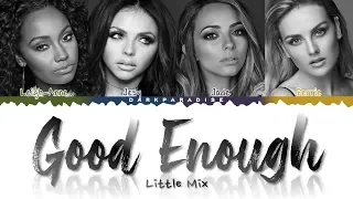 Little Mix - Good Enough (Color Coded Lyrics)