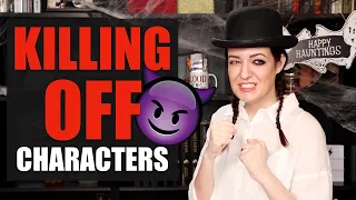 10 BEST TIPS FOR KILLING OFF CHARACTERS