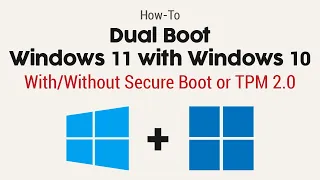 How To Dual Boot Windows 11 with Windows 10 (Step By Step) with/without Secure Boot/TPM 2.0