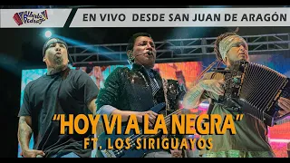 Alberto Pedraza - Hoy vi a La Negra Ft. Los Siriguayos - En vivo desde San Juan de Aragón