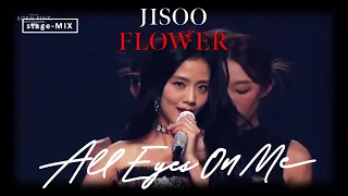 JISOO【 ALL EYES ON ME x FLOWER 】 | BORN PINK TOUR (stage-MIX) | BLACKPINK | CHD.