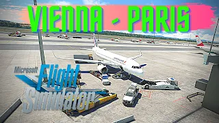 ✈️ Microsoft Flight Simulator | SUPER REALISTIC Air France from Vienna to Paris | MSFS2020