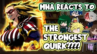 MHA/BNHA Reacts to The Most Powerful Quirk of All Time || Gacha Club ||