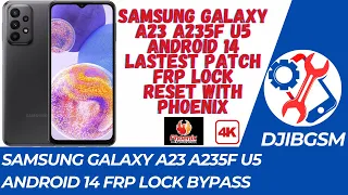 Samsung Galaxy A23 A235F U5 FRP Lock Bypass Android 14 Google Account Remove