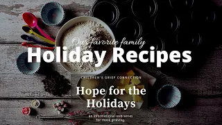 Healing Grief with Holiday Recipes-Why making those favorites can be good for you.