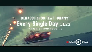 Benassi Bros Feat. Dhany - Every Single Day 2k22 ( Mr.Jones x ROB Re-work )