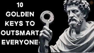 10 Golden Keys to Help You Outsmart Everybody Else Stoicism