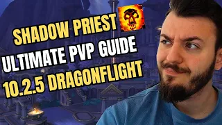 ULTIMATE SHADOW PRIEST PVP GUIDE 10.2.5 DRAGONFLIGHT