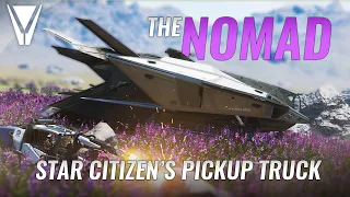 Nomad Starter Ship Review - Star Citizen's Pickup Truck