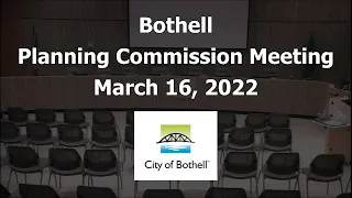 Bothell Planning Commission Meeting - March 16, 2022