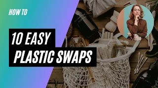 How to get rid of plastic: 10 Easy Plastic Swaps #sustainableliving #zerowaste #plastic