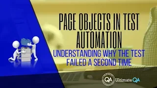 Page Objects:  Understanding why the test failed a 2nd time (Free Course 2018)