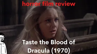 film reviews ep#263 - Taste the Blood of Dracula (1970)