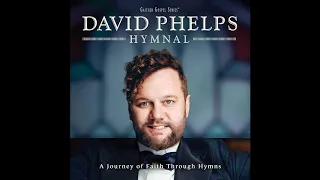 David Phelps - How Great Thou Art