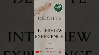 DELOITTE INTERVIEW EXPERIENCE | part 1 #deloitte  #youtubeshorts #interview #itjobs #jobs2023 #jobs