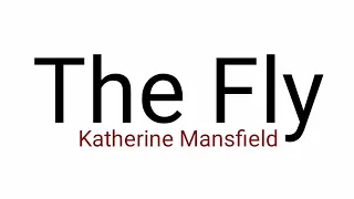 the fly by katherine mansfield in hindi Summary & Analysis themes