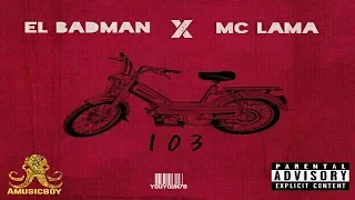 103 - EL BADMAN X MC LAMA