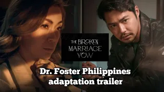 THE BROKEN MARRIAGE VOW TRAILER 🇵🇭(DR. FOSTER, THE WORLD OF A MARRIED COUPLE)