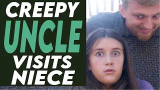 Creepy Uncle Visits Niece, You Won’t Believe What Happens Next!