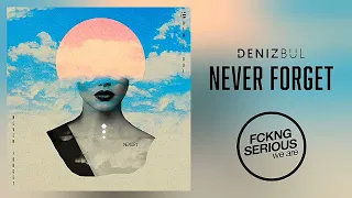 Deniz Bul - Never Forget (Edit)