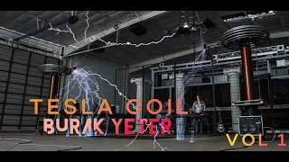 BURAK YETER x TESLA COIL Vol 1