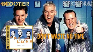 Scooter - Don't Waste No Time