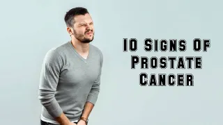 10 Signs Of Prostate Cancer