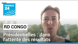 Présidentielles en RD Congo : dans l'attente des résultats • FRANCE 24