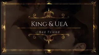 King & Uea || Lençóis (Love Me) || series: Bed Friend