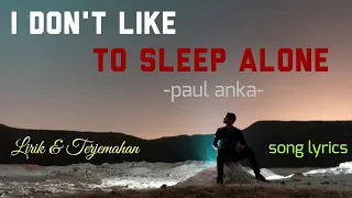 I don't like to sleep alone - paul anka ( video lirik lagu dan artinya )