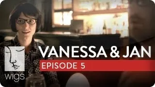 Vanessa & Jan | Ep. 5 of 6 | Feat. Laura Spencer & Caitlin Gerard | WIGS