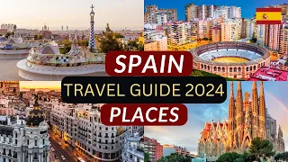 Spain Travel Guide - Best Places to Visit and Things to do in Spain in 2024