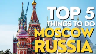 Top 5 BEST Places To Visit In Moscow, Russia