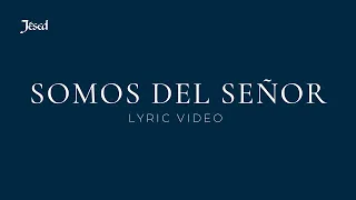 Somos del Señor - Jésed