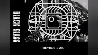 Black Glass - The Virus Is You