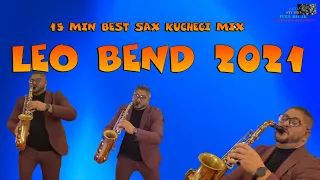 LEO BEND 2021 🎷 15 MIN BEST SAX KUCHECI MIX 🎷 🎶 New 2021 🎶 ♫ █▬█ █ ▀█▀ ♫