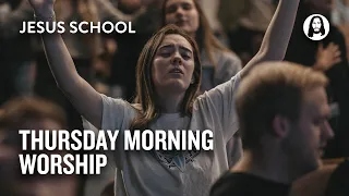 Thursday Morning Worship | Jesus School Worship