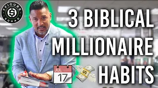 3 Biblical Habits That Will Make You A MILLIONAIRE!