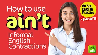 Informal Contractions In English | How to use ‘ain’t’? Slang English Words #shorts English Lessons