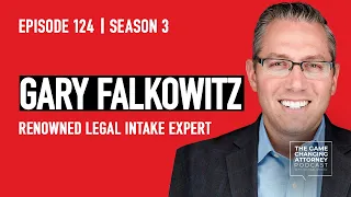 What Lawyers Get Wrong About Intake & How They Can Get More Leads, According to Gary Falkowitz