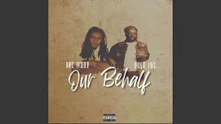 OUR BEHALF (feat. POLO JOE)