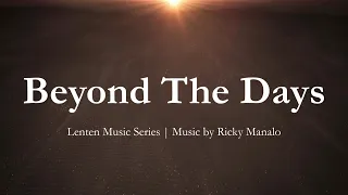 Beyond The Days | Lent Songs | Catholic Choir with Lyrics | Ricky Manalo | Sunday 7pm Choir