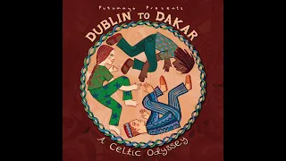 Dublin to Dakar (Official Putumayo Version)