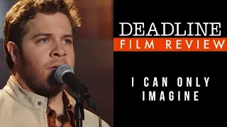 I Can Only Imagine Review - J. Michael Finley, Dennis Quaid