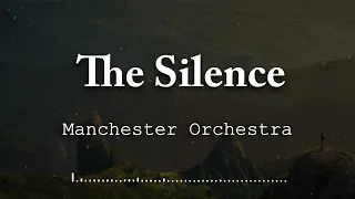 Manchester Orchestra - The Silence (Lyric Video)